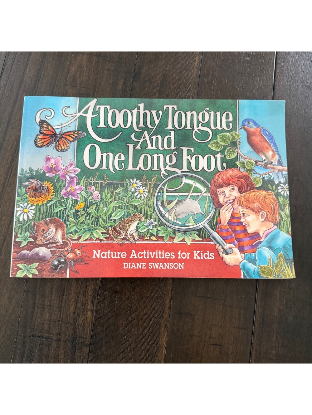 A Toothy Tongue & One Long Foot Nature Activities for Kids Book by Diane Swanson